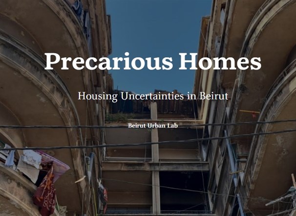 AUB launches a new platform, Precarious Homes- Housing Uncertainties in Beirut
