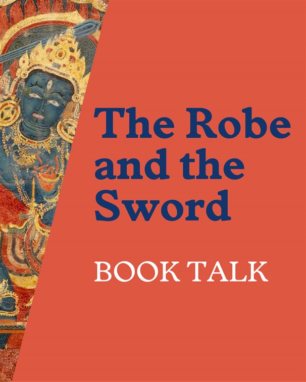 Book Talk – The Robe and the Sword: How Buddhist Extremism Is Shaping Modern Asia