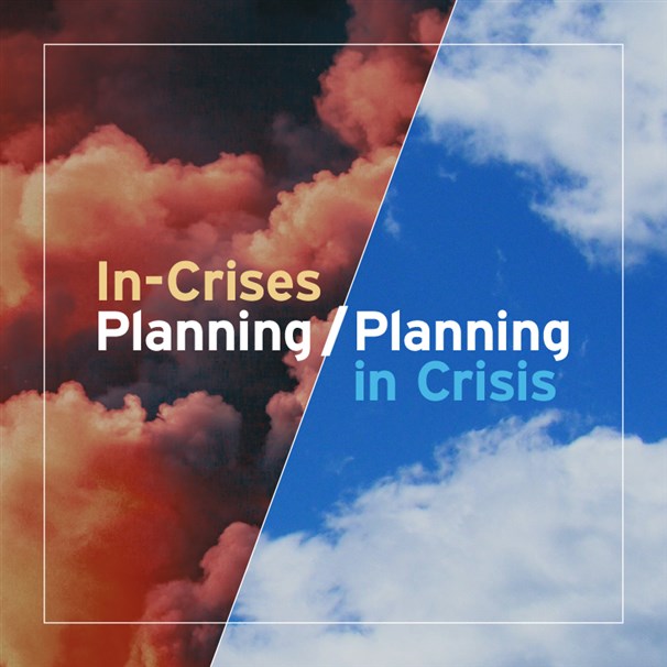 In-Crises Planning/Planning in Crisis - City Debates 2022
